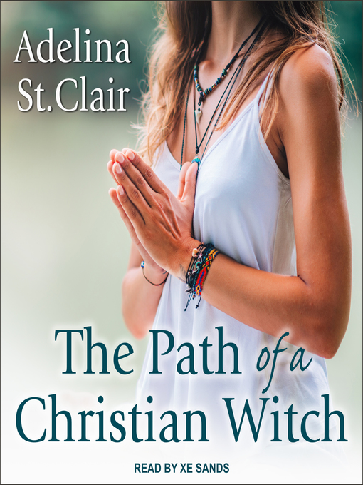 Title details for The Path of a Christian Witch by Adelina St. Clair - Available